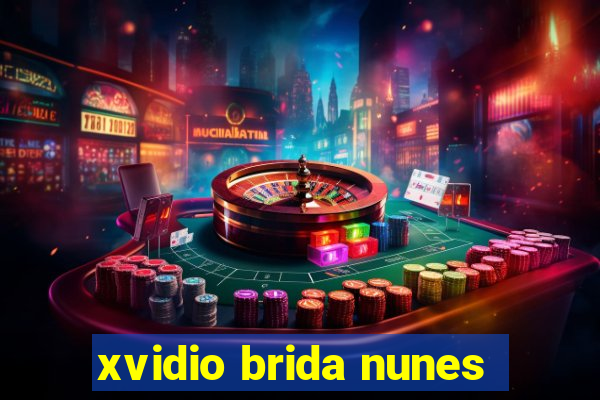 xvidio brida nunes